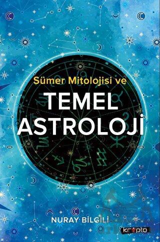 Sümer Mitolojisi Ve Temel Astroloji