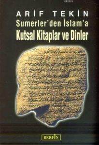 Sumerlerden İslama Kutsal Kitaplar ve Dinler