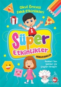 Süper Etkinlikler Renkler Şekiller - Okul Öncesi Zeka Etkinlikleri