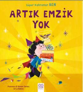 Süper Kahraman Ben - Artık Emzik Yok