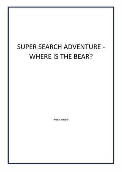 SUPER SEARCH ADVENTURE - WHERE IS THE BEAR?