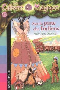 Sur La Piste Des Indiens (La cabane magique 17)