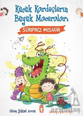 Sürpriz Misafir - Küçük Kardeşlerin Büyük Maceraları