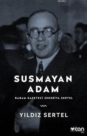 Susmayan Adam - Babam Gazeteci Zekeriya Sertel