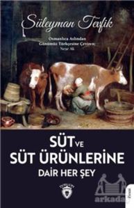 Süt Ve Süt Ürünlerine Dair Her Şey