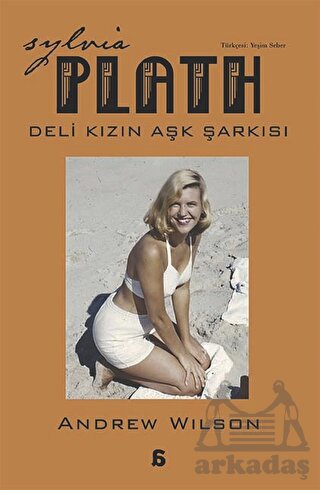 Sylvia Plath - Deli Kızın Aşk Şarkısı