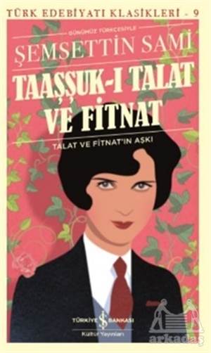 Taaşşuk-I Talat Ve Fitnat (Günümüz Türkçesi)