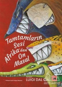 Tamtamların Sesi Afrika’Dan On Masal