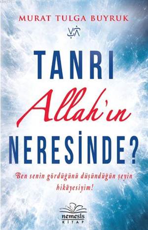 Tanrı Allah'ın Neresinde?