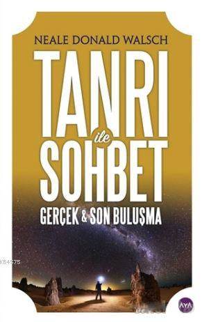 Tanrı İle Sohbet; Gerçek - Son Buluşma