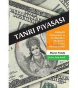 Tanrı Piyasası; Sekülerlik Tartışmaları ve Neoliberalizm Hindistanı Nasıl Daha Hindulaştırıyor