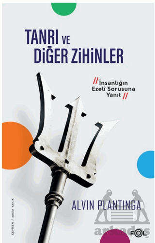 Tanrı Ve Diğer Zihinler –İnsanlığın Ezeli Sorusuna Yanıt–