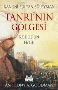 Tanrı'nın Gölgesi Rodos'un Fethi Kanuni Sultan Süleyman