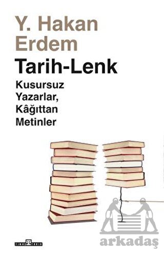 Tarih-Lenk / Kusursuz Yazarlar Kağıttan Metinler