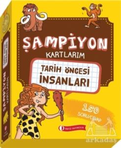 Tarih Öncesi İnsanları - Şampiyon Kartlarım