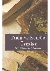 Tarih ve Kültür Üzerine