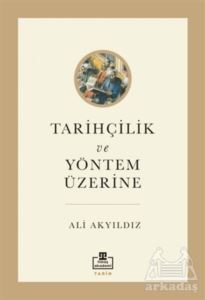 Tarihçilik Ve Yöntem Üzerine