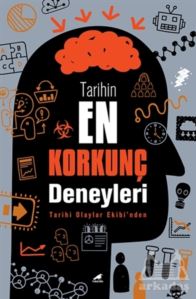 Tarihin En Korkunç Deneyleri