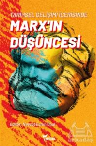 Tarihsel Gelişimi İçerisinde Marx’In Düşüncesi