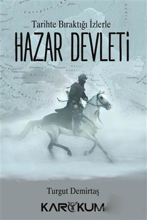 Tarihte Bıraktığı İzlerle Hazar Devleti