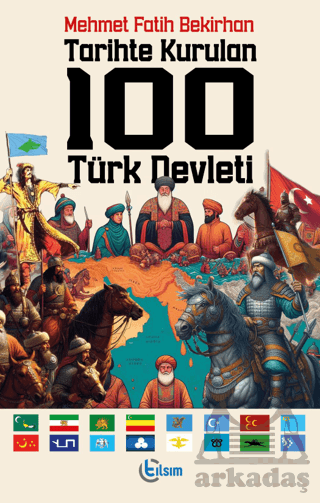 Tarihte Kurulan 100 Türk Devleti