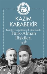 Tarihte Ve Abdülhamid Döneminde Türk-Alman İlişkileri