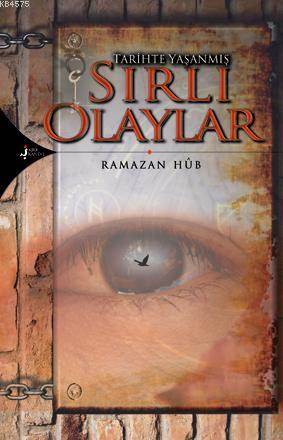 Tarihte Yaşanmış| Sırlı Olaylar; Sırlı Olaylar