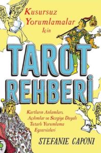 Tarot Rehberi - Kusursuz Yorumlamalar Için