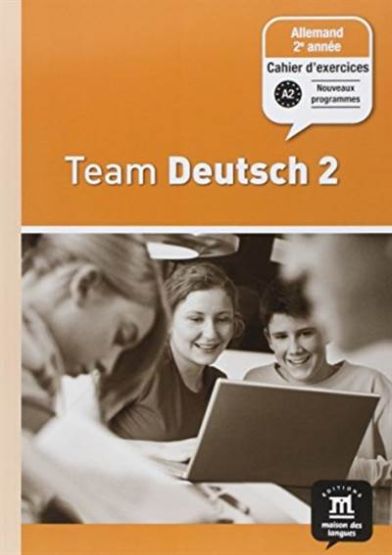 TEAM DEUTSCH 2 ; ALLEMAND ; 2E ANNÉE ; CAHIER D'ACTIVITÉS