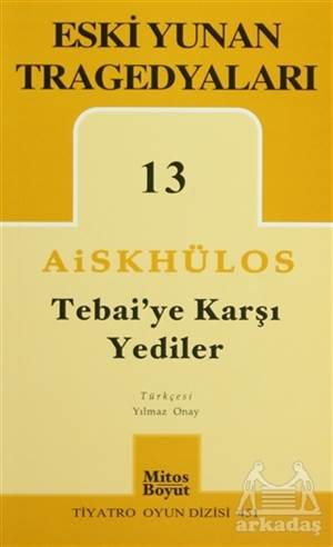 Tebai’Ye Karşı Yediler - Eski Yunan Tragedyaları 13