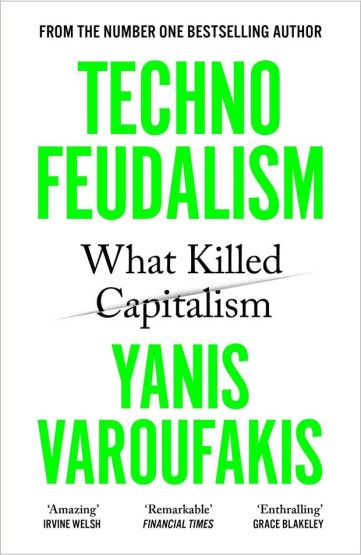 Technofeudalism What Killed Capitalism