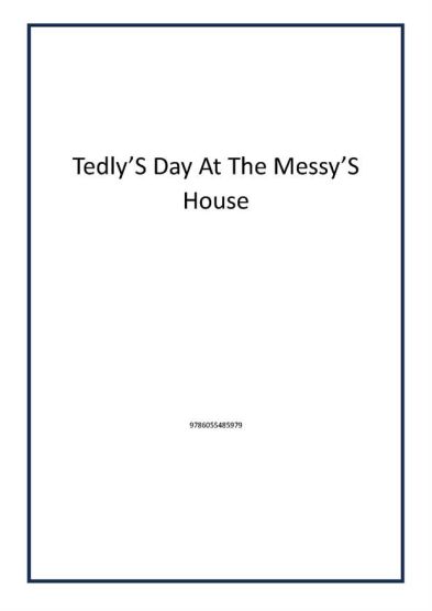 Tedly’S Day At The Messy’S House