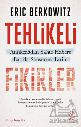 Tehlikeli Fikirler: Antikçağdan Sahte Habere Batı'da Sansürün Kısa Tarihi