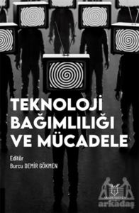 Teknoloji Bağımlılığı Ve Mücadele