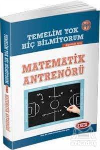 Temelim Yok Hiç Bilmiyorum Diyenler İçin Matematik Antrenörü