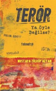 Terör - Ya Öyle Değilse?