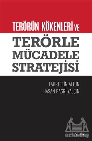 Terörün Kökenleri Ve Terörle Mücadele Stratejisi