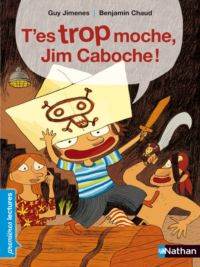 T'es trop moche, Jim Caboche