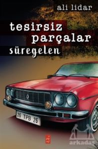 Tesirsiz Parçalar - Süregelen