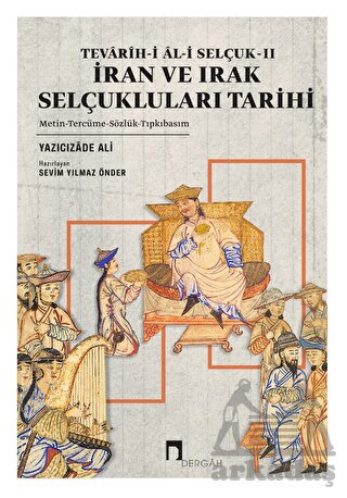 Tevarih-İ Al-İ Selçuk II - İran Ve Irak Selçukluları Tarihi