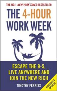 The 4-Hour Work Week: Escape The 9-5, Live Anywhere And Join The New Rich