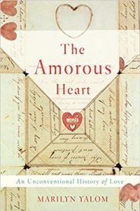 The Amorous Heart: An Unconventional History Of Love Hardcover