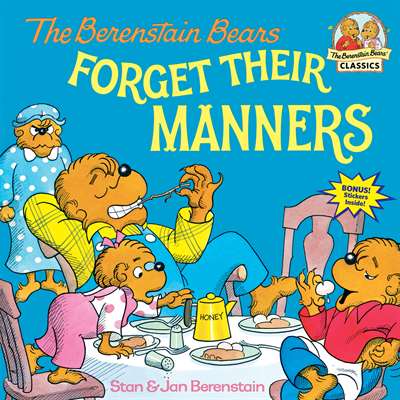 The Berenstain Bears Forget Their Manners