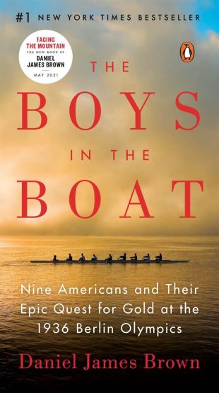 The Boys in the Boat: Nine Americans and Their Epic Quest for Gold at the 1936 Berlin Olympics