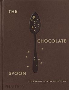 The Chocolate Spoon: Italian Sweets From The Silver Spoon