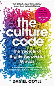 The Culture Code: The Secrets Of Highly Successful Groups