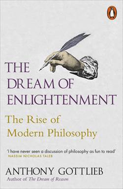 The Dream of Enlightenment: The Rise of Modern Philosophy