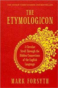 The Etymologicon: A Circular Stroll through the Hidden Connections of the English Language