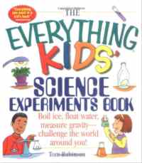 The Everything Kids' Science Experiments Book