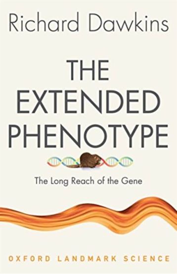 The Extended Phenotype : The Long Reach Of The Gene